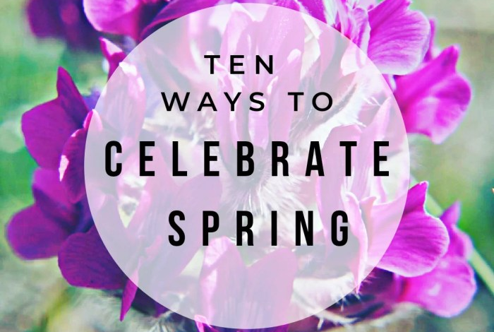 7 ideas to celebrate spring