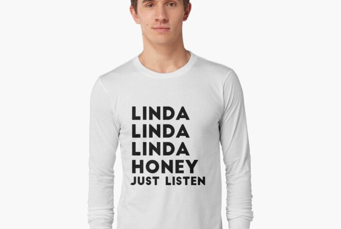 Linda honey just listen